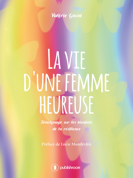 Title details for La vie d'une femme heureuse by Valérie Gnoni - Available
